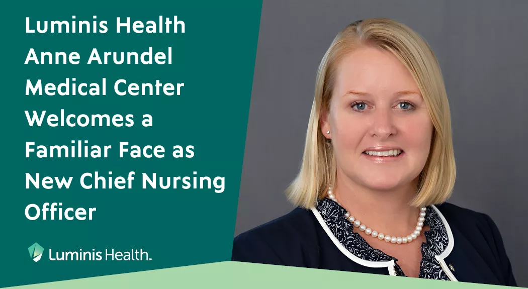 Luminis Health Anne Arundel Medical Center Welcomes a Familiar Face as New Chief Nursing Officer